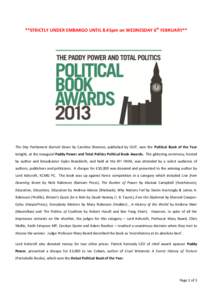 **STRICTLY UNDER EMBARGO UNTIL 8.45pm on WEDNESDAY 6th FEBRUARY**  The Day Parliament Burned Down by Caroline Shenton, published by OUP, won the Political Book of the Year tonight, at the inaugural Paddy Power and Total 