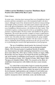 Children and the Mind/Body Connection: Mindfulness-Based Practice with Children Who Have Cancer Claire Schoen In recent years, clinicians have increased their use of mindfulness-based practice and have extended its use t