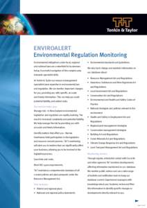 ENVIROALERT Environmental Regulation Monitoring Environmental obligations under local, regional and national laws are a mineﬁeld for businesses today. Successful navigation of this complex area demands specialist skill
