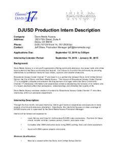 DJUSD Production Intern Description Company: Address: Davis Media Access 1623 Fifth Street, Suite A