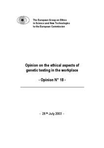 The European Group on Ethics in Science and New Technologies to the European Commission Opinion on the ethical aspects of genetic testing in the workplace