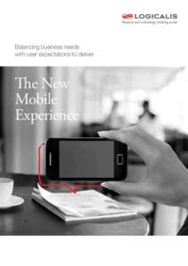 Balancing business needs with user expectations to deliver The New Mobile Experience