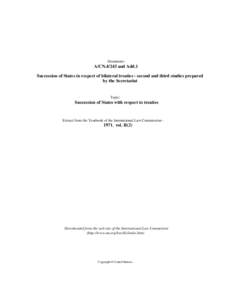 Document:-  A/CNand Add.1 Succession of States in respect of bilateral treaties - second and third studies prepared by the Secretariat