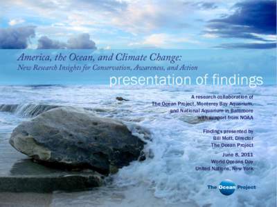 A research collaboration of The Ocean Project, Monterey Bay Aquarium, and National Aquarium in Baltimore with support from NOAA  Findings presented by
