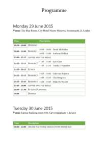 Programme Monday 29 June 2015 Venue: The Blue Room, City Hotel Nieuw Minerva, Boommarkt 23, Leiden  Time