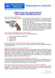 Metropolitan Police Film Unit  HOME OFFICE RECLASSIFICATION OF THE OLYMPIC .380 BBM REVOLVER What is the Olympic .380 BBM? The Olympic .380 BBM revolver is commonly known as a ‘blank firer’. These revolvers are