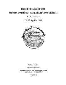 PROCEEDINGS OF THE MISSISSIPPI RIVER RESEARCH CONSORTIUM VOLUMEApril – 2010  Visit our web site: