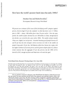 Public Disclosure Authorized  WPS3341 How have the world’s poorest fared since the early 1980s? Shaohua Chen and Martin Ravallion1