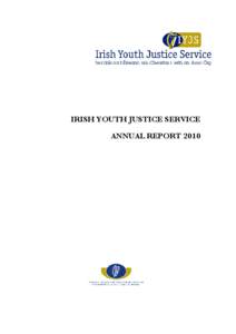 IRISH YOUTH JUSTICE SERVICE ANNUAL REPORT 2010 CONTENTS  Page