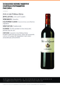 DOMAINES HENRI MARTIN CHÂTEAU PEYMARTIN Saint-Julien 2nd vin du Château Gloria APPELLATION • AOC SAINT-JULIEN