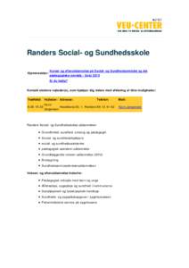 Randers Social- og Sundhedsskole Hjemmesider: Kurser og efteruddannelse på Social- og Sundhedsområdet og det pædagogiske område - forår 2013 Er du ledig?