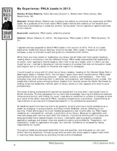 My Experience: PNLA Leads in 2013 Shelley Wilson-Roberts, Public Services Librarian II, Westminster Public Library, New Westminster, BC Abstract: Shelley Wilson-Roberts was invited by the editors to contribute her experi