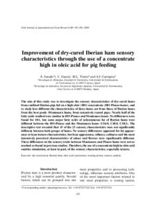 Irish Journal of Agricultural and Food Research 47: 195–203, 2008  Improvement of dry-cured Iberian ham sensory characteristics through the use of a concentrate high in oleic acid for pig feeding Á. Jurado1†, C. Gar