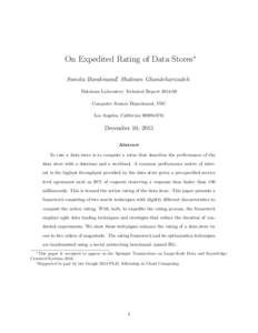 On Expedited Rating of Data Stores∗ Sumita Barahmand†, Shahram Ghandeharizadeh Database Laboratory Technical ReportComputer Science Department, USC Los Angeles, California