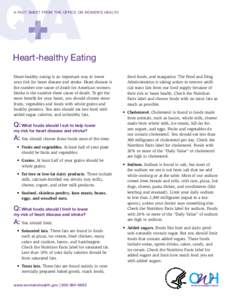 A FACT SHEET FROM THE OFFICE ON WOMEN’S HEALTH  Heart-healthy Eating Heart-healthy eating is an important way to lower your risk for heart disease and stroke. Heart disease is the number one cause of death for American