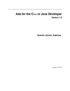 Ada for the C++ or Java Developer Version 1.0 Quentin Ochem, AdaCore  January 29, 2014