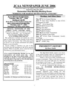 JCAA NEWSPAPER JUNE 2006 Official Newspaper of the JERSEY COAST ANGLERS ASSOCIATION (Published on May 23rd, 2006) Remember New Monthly Meeting Room 