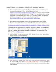 Pathfinder Office V. 4.x Floating License Version Installation Procedures 1. First, ensure that the latest version of the Keyserver client software is installed on your computer before loading PFOffice. Navigate in your 