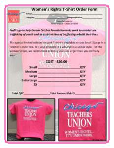 Women’s Rights T-Shirt Order Form School:_____________________________________________________________________ Delegate:________________________________Delegate Phone #____________________ Please fax order to: Nancy Sa