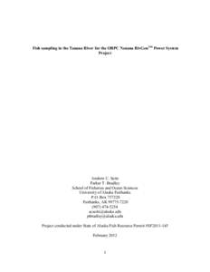 Fish sampling in the Tanana River for the ORPC Nenana RivGenTM Power System Project Andrew C. Seitz Parker T. Bradley School of Fisheries and Ocean Sciences