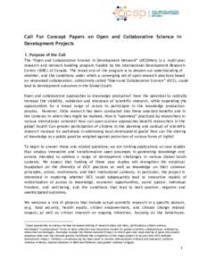    Call For Concept Papers on Open and Collaborative Science in Development Projects 1. Purpose of the Call The “Open and Collaborative Science in Development Network” (OCSDNet) is a multi-year