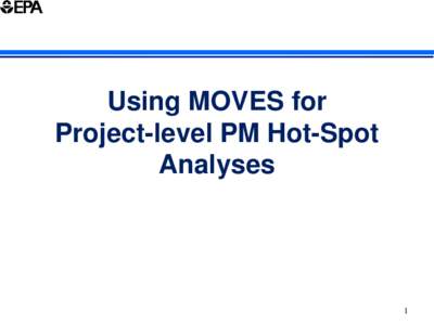 Using MOVES for Project-level PM Hot-Spot Analyses: MOVES Workshop (June 2011)