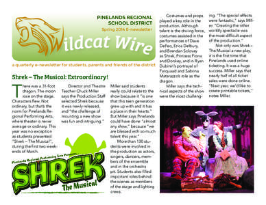 Costumes and props played a key role in the production. Although Spring 2014 E-newsletter talent is the driving force, costumes assisted in the