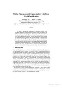 Online Figure-ground Segmentation with Edge Pixel Classification Zhaozheng Yin Robert T. Collins Department of Computer Science and Engineering The Pennsylvania State University, USA