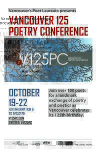 Vancouver’s Poet Laureate presents  VANCOUVER 125 POETRY CONFERENCE  OCTOBER