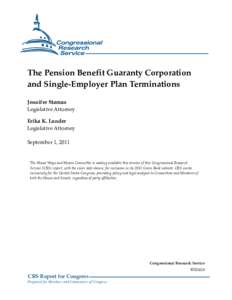 The Pension Benefit Guaranty Corporation and Single-Employer Plan Terminations Jennifer Staman Legislative Attorney Erika K. Lunder Legislative Attorney