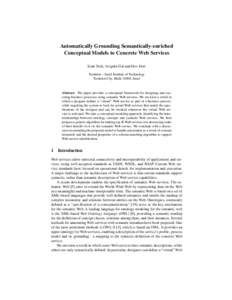 Automatically Grounding Semantically-enriched Conceptual Models to Concrete Web Services Eran Toch, Avigdor Gal and Dov Dori Technion – Israel Institute of Technology Technion City, Haifa 32000, Israel