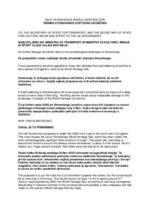 SAVE STONEHENGE WORLD HERITAGE SITE REŠIMO STONEHENGE SVETOVNO DEDIŠČINO TO: THE SECRETARY OF STATE FOR TRANSPORT, AND THE SECRETARY OF STATE FOR CULTURE, MEDIA AND SPORT TO THE UK GOVERNMENT NASLOVLJENO NA: MINISTRA 