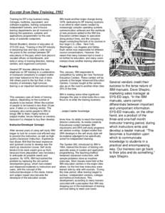 Excerpt from Data Training, 1982 Training for DP is big business today. Colleges, institutes, equipment, and software suppliers, training companies, independent trainers, and in-house training departments are all involve