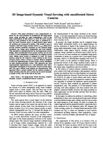 3D Image-based Dynamic Visual Servoing with uncalibrated Stereo Cameras Caixia Cai1 , Emmanuel Dean-Le´on2 , Nikhil Somani2 and Alois Knoll1 1 Technische  Universit¨at M¨unchen, Fakult¨at f¨ur Informatik,Germany. Em