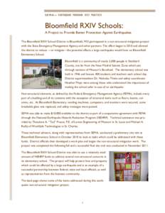 SEMA— EARTHQUAKE PROGRAM: BEST PRACTICES  Bloomfield RXIV Schools: A Project to Provide Better Protection Against Earthquakes The Bloomfield RXIV School District in Bloomfield, MO participated in a non-structural mitig