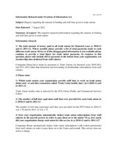 Disc Log 285  Information Released under Freedom of Information Act Subject: Enquiry regarding the amount of funding and staff time given to trade unions Date Released: 7 August 2012 Summary of request: The enquirer requ