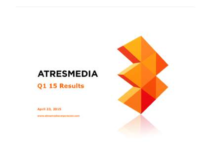 Atresmedia_Q1 15_Results Presentation