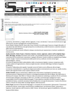 La retorica, arte del dire o, meglio, del ben ragionare, è viva e sta benone. È anzi uno strumento ancor oggi efficacissimo, persino nell’agguerrito mondo del business. Enrico Mattei, Adriano Olivetti, Steve Jobs, Os