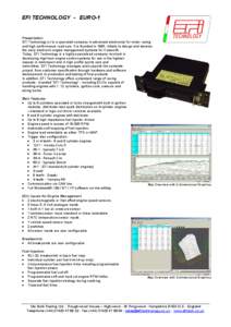 EFI TECHNOLOGY - EURO-1  Presentation EFI Technology srl is a specialist company in advanced electronics for motor racing and high performance road cars. It is founded in 1985, initially to design and develop the early e