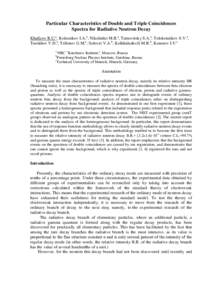 Particular Characteristics of Double and Triple Coincidences Spectra for Radiative Neutron Decay Khafizov R.U.a, Kolesnikov I.A.a, Nikolenko M.B.a, Tarnovitsky S.A.a, Tolokonnikov S.V.a, Torokhov V.D.a, Trifonov G.M.a, S