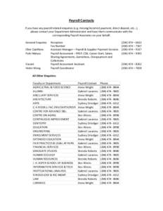 Payroll Contacts If you have any payroll related enquiries (e.g. missing/incorrect payment, direct deposit, etc…), please contact your Department Administrator and have them communicate with the corresponding Payroll A
