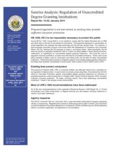 Sunrise Analysis: Regulation of Unaccredited Degree Granting Institutions Report No[removed], January 2014 Proposed regulation is not warranted, as existing laws provide sufϔicient consumer protection