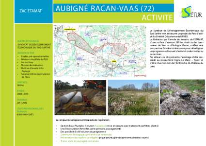ZAC ETAMAT  AUBIGNé RACAN-VAAS (72) ACTIVITE Le Syndicat de Développement économique du Sud Sarthe met en œuvre un projet de Parc d’activités d’intérêt Départemental (PAID).