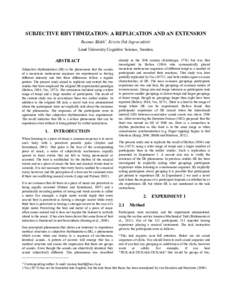 SUBJECTIVE RHYTHMIZATION: A REPLICATION AND AN EXTENSION Rasmus Bååth*, Kristín Ósk Ingvarsdóttir Lund University Cognitive Science, Sweden. ABSTRACT Subjective rhythmization (SR) is the phenomena that the sounds