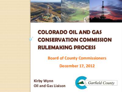 COLORADO OIL AND GAS CONSERVATION COMMISSION RULEMAKING PROCESS Board of County Commissioners  December 17, 2012