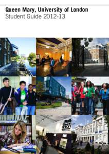 Queen Mary, University of London Student Guide Using the Student Guide  The Student Guide offers information on life and study at