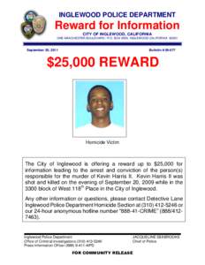 INGLEWOOD POLICE DEPARTMENT  Reward for Information CITY OF INGLEWOOD, CALIFORNIA ONE MANCHESTER BOULEVARD / P.O. BOX 6500, INGLEWOOD CALIFORNIA 90301