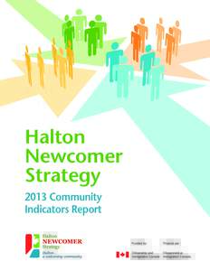 Halton Newcomer Strategy 2013 Community Indicators Report