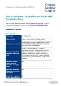 Yorkshire and the Humber regional review 2014–15  Visit to Northern Lincolnshire and Goole NHS Foundation Trust This visit is part of a regional review and uses a risk-based approach. For more information on this appro