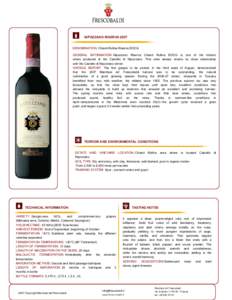 NIPOZZANO RISERVA 2007 DENOMINATION: Chianti Rufina Riserva DOCG GENERAL  INFORMATION: Nipozzano  Riserva  Chianti  Rufina  DOCG  is  one  of  the  historic  wines  produced  at  the  Castello  di  